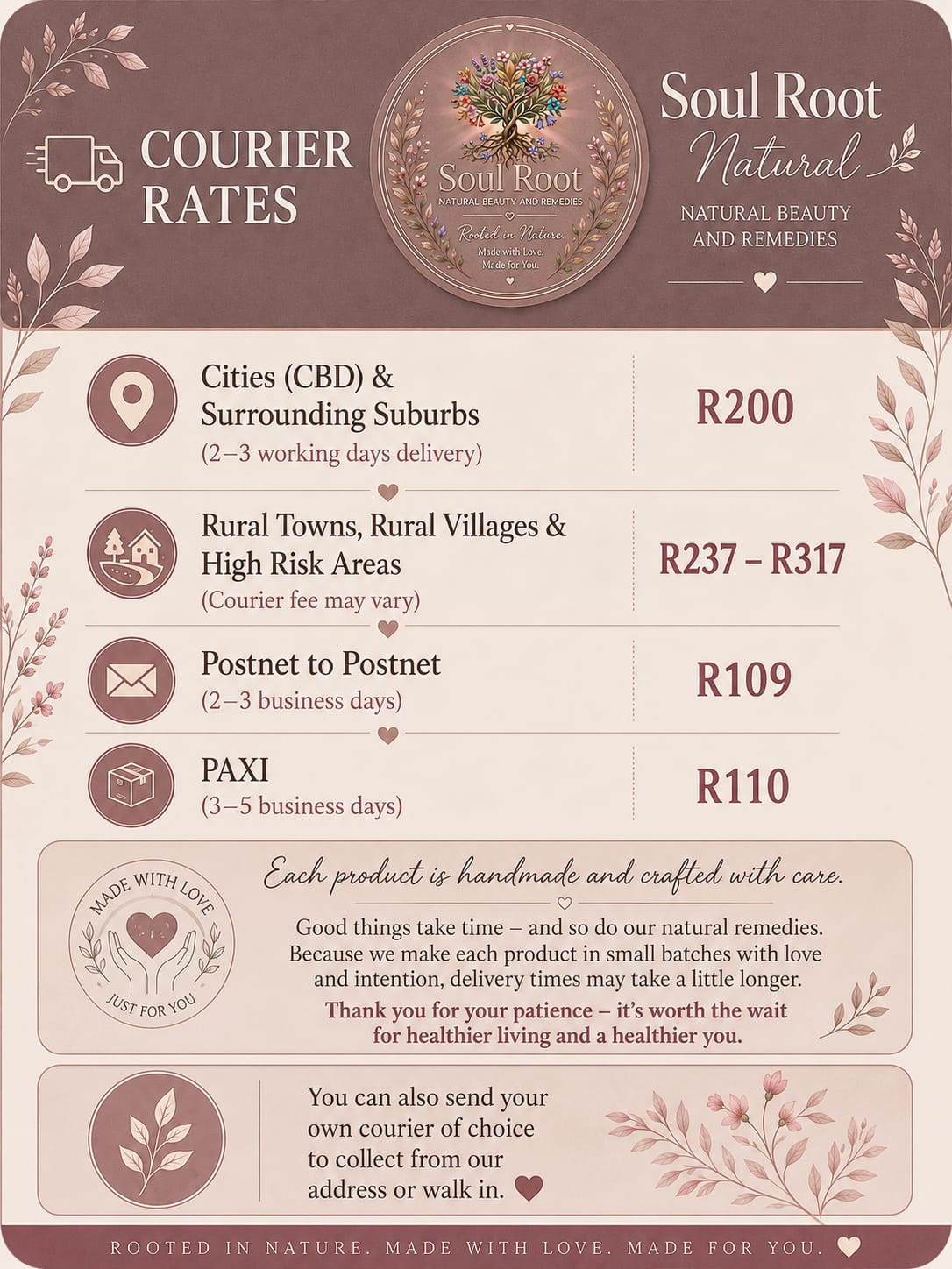 Soul Root courier rates: cities R200, rural and high risk areas R237-R317, Postnet to Postnet R109, PAXI R110